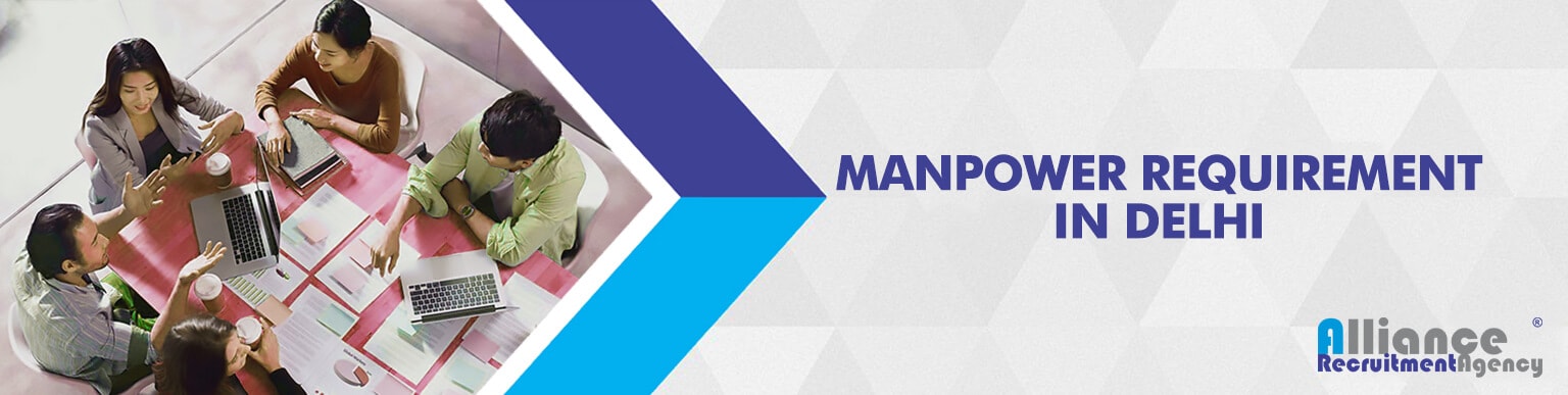Manpower Requirement In Delhi