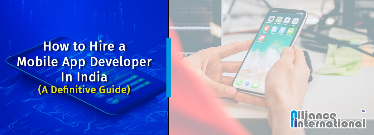 How To Hire a Mobile App Developer In India