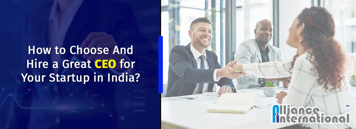 How To Choose And Hire a Great Ceo For Your Startup In India