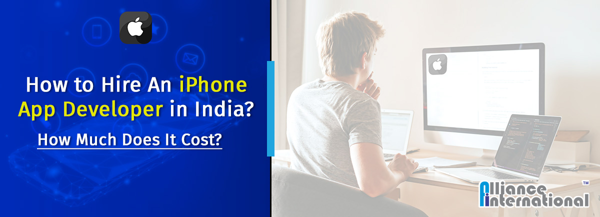 How to Hire An iPhone App Developer in India How Much Does It Cost