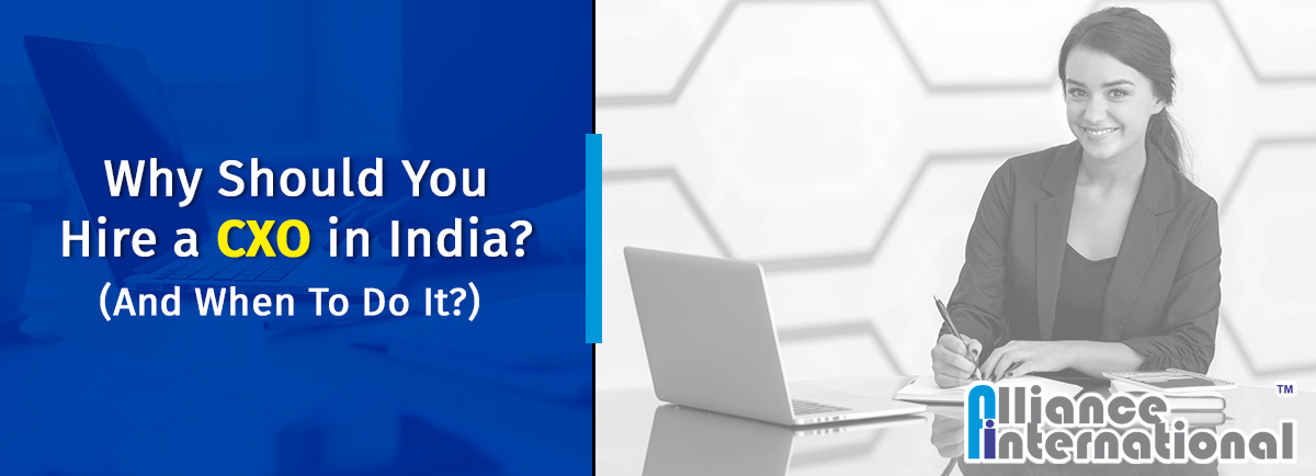 Why Should You Hire a CXO In India
