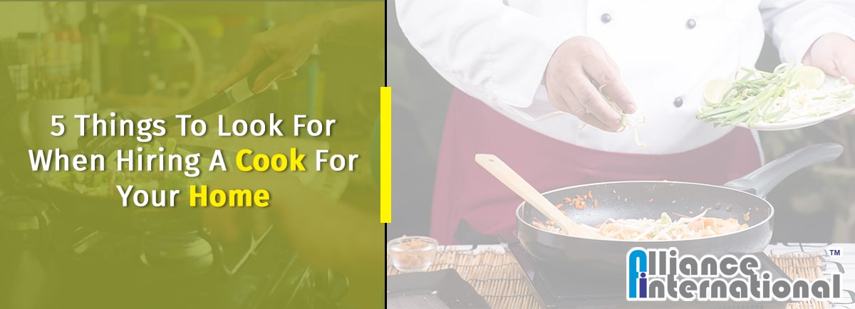 Things To Look For When Hiring A Cook For Your Home