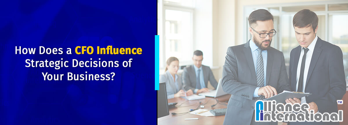 How CFO Influence Strategic Decisions of Your Business