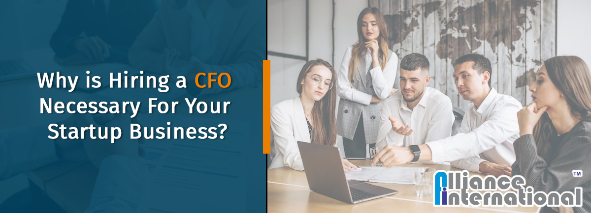 Why Is Hiring a CFO Necessary For Your Startup Business?