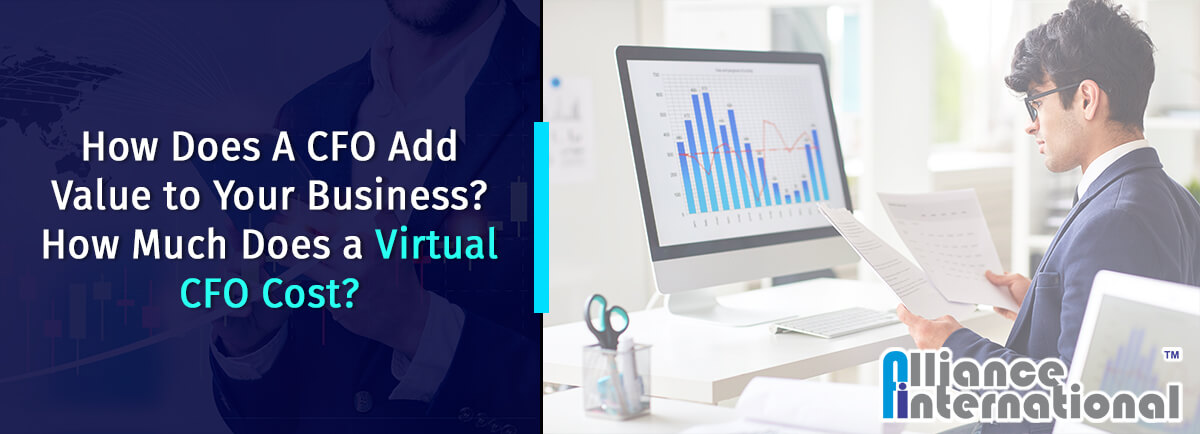 How Does A CFO Add Value To Your Business How Much Does a Virtual CFO Cost